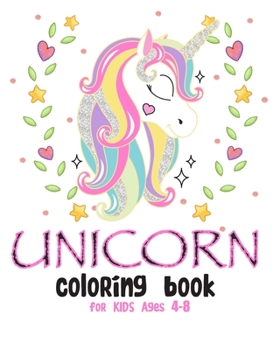 Unicorn Coloring Book for Kids Ages 4-8: Beautiful Magical Unicorn Designs, How to Draw for Kids (Unicorns Coloring Books)