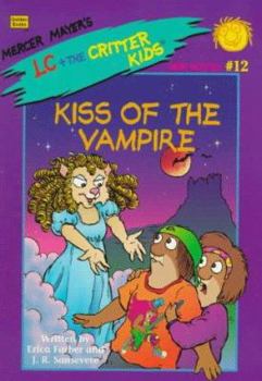 Kiss of the Vampire - Book #12 of the LC and the Critter Kids