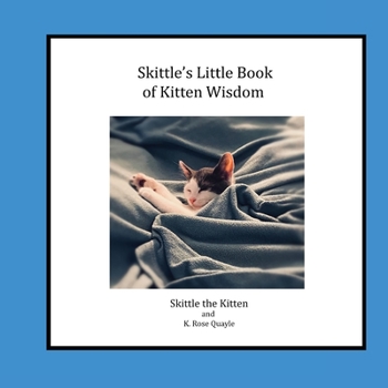 Paperback Skittle's Little Book of Kitten Wisdom Book