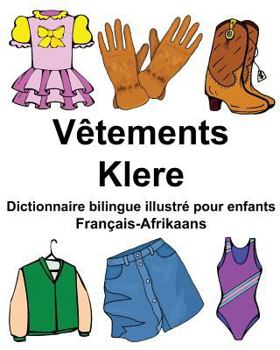 Paperback Français-Afrikaans Vêtements/Klere Dictionnaire bilingue illustré pour enfants [French] Book