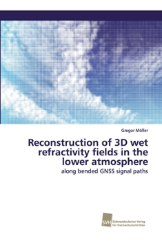 Paperback Reconstruction of 3D wet refractivity fields in the lower atmosphere Book
