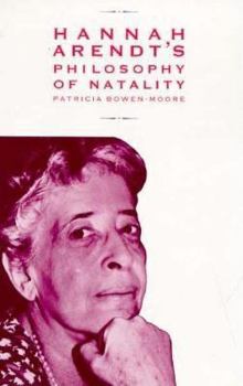 Hardcover Hannah Arendt's Philosophy of Natality Book