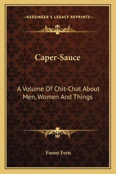 Paperback Caper-Sauce: A Volume Of Chit-Chat About Men, Women And Things Book