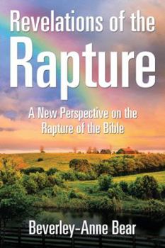 Paperback Revelations of the Rapture: A New Perspective on the Rapture of the Bible Book