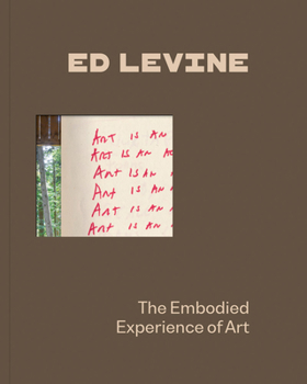 Paperback Ed Levine: The Embodied Experience of Art Book