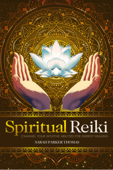 Paperback Spiritual Reiki: Channel Your Intuitive Abilities for Energy Healing Book
