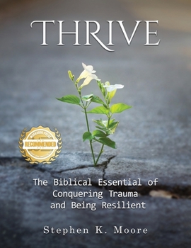 Paperback Thrive: The Biblical Essential of Conquering Trauma and Being Resilient Book