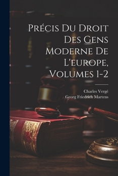 Paperback Précis Du Droit Des Gens Moderne De L'europe, Volumes 1-2 [French] Book