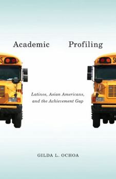 Paperback Academic Profiling: Latinos, Asian Americans, and the Achievement Gap Book