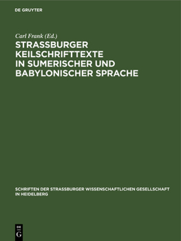 Hardcover Straßburger Keilschrifttexte in sumerischer und babylonischer Sprache [German] Book