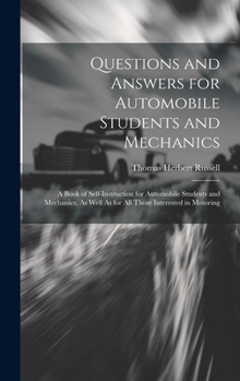 Hardcover Questions and Answers for Automobile Students and Mechanics: A Book of Self-Instruction for Automobile Students and Mechanics, As Well As for All Thos Book