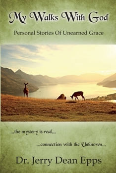 Paperback My Walks With God: Personal Stories Of Unearned Grace Book