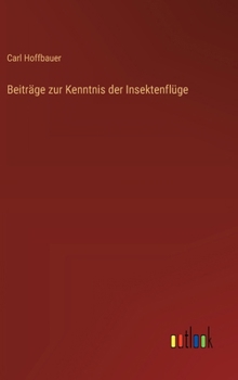 Hardcover Beiträge zur Kenntnis der Insektenflüge [German] Book