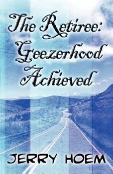 Paperback The Retiree: Geezerhood Achieved Book