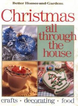 Hardcover Better Homes and Gardens Christmas All Through the House: Crafts, Decorating, Food Book