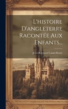Hardcover L'histoire D'angleterre Racontée Aux Enfants... [French] Book