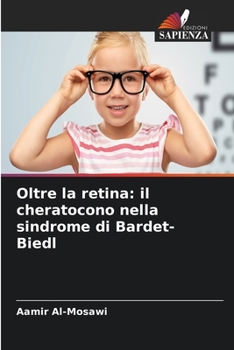 Oltre la retina: il cheratocono nella sindrome di Bardet-Biedl (Italian Edition)