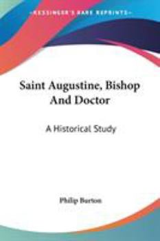 Paperback Saint Augustine, Bishop And Doctor: A Historical Study Book