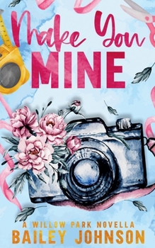 Make You Mine (Willow Park)