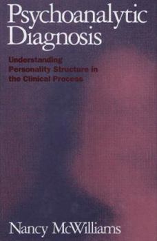 Hardcover Psychoanalytic Diagnosis: Understanding Personality Structure in the Clinical Process Book