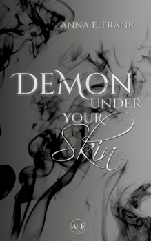 Demon Under Your Skin: dystopische slow burn Romantasy (Demons Among Us Band 1) (German Edition)