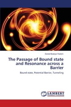 Paperback The Passage of Bound state and Resonance across a Barrier Book