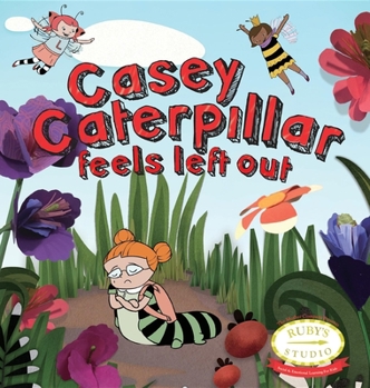 Hardcover Casey Caterpillar Feels Left Out Book