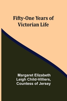 Paperback Fifty-One Years of Victorian Life Book