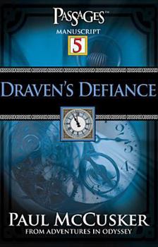 Adventures In Odyssey Passages Series: Draven's Defiance - Book #5 of the Adventures In Odyssey: Passages