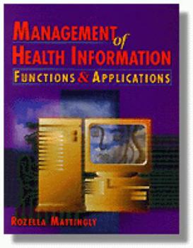 Hardcover Management of Health Information: Functions & Applications Book