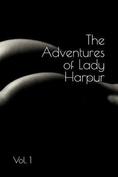 Paperback The Adventures of Lady Harpur: Vol. 1 Book