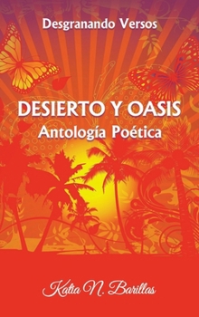 Hardcover Desierto Y Oasis: Desgranando Versos [Spanish] Book