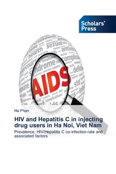 Paperback HIV and Hepatitis C in injecting drug users in Ha Noi, Viet Nam Book