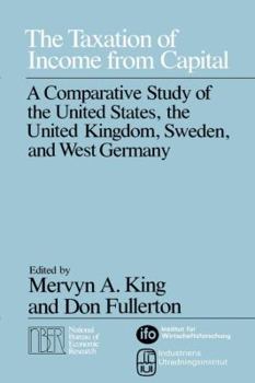 Hardcover The Taxation of Income from Capital: A Comparative Study of the United States, the United Kingdom, Sweden, and West Germany Book