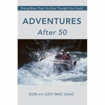 Paperback Adventures After 50: Doing More Than You Ever Thought You Could Book