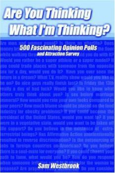 Paperback Are You Thinking What I'm Thinking?: 500 Fascinating Opinion Polls and Attraction Survey Book