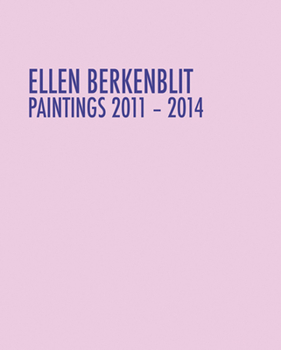 Hardcover Ellen Berkenblit: Paintings 2011-2014 Book