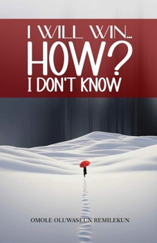 Paperback I Will Win: HOW? I Don't Know Book