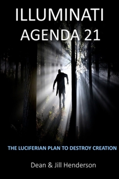 Paperback Illuminati Agenda 21: The Luciferian Plan To Destroy Creation Book