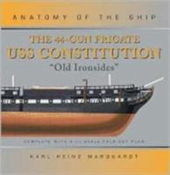 The 44-Gun Frigate USS Constitution 'Old Ironsides' - Book  of the Anatomy of the Ship