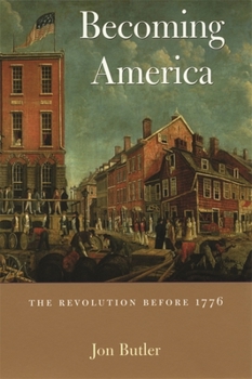 Paperback Becoming America: The Revolution Before 1776 Book