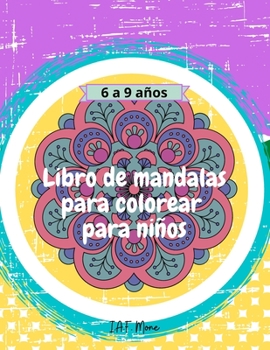 Libro de mandalas para colorear para niños: Increíble libro de mandalas para colorear para niños, fácil y relajante, para niños, niñas y principiantes ... mandala - Edades 6-9, 9-12