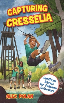 Paperback Capturing Cresselia: Unofficial Stories for Pokémon Collectors, #2 Book