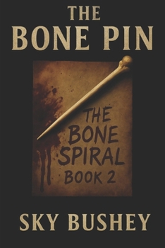 Paperback The Bone Pin Book 2: The Bone Spiral Book