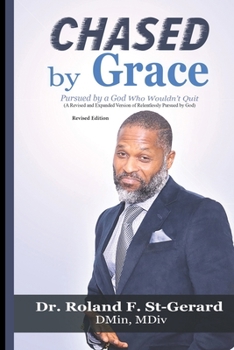 CHASED BY GRACE: PURSUED BY A GOD WHO WOULD NOT QUIT