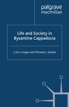 Paperback Life and Society in Byzantine Cappadocia Book