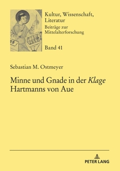 Hardcover Minne und Gnade in der Klage Hartmanns von Aue [German] Book
