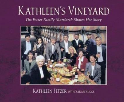 Hardcover Kathleen's Vineyard: The Fetzer Family Matriarch Shares Her Story Book