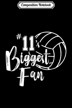 Composition Notebook: Eleven 11's Biggest Fan Volleyball Mom Volleyball Dad Journal/Notebook Blank Lined Ruled 6x9 100 Pages