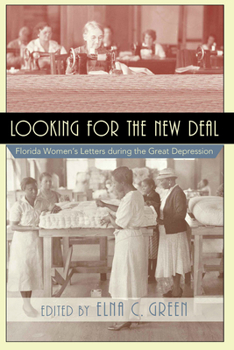 Looking for the New Deal: Florida Women's Letters during the Great Depression (Women's Diaries and Letters of the South) - Book  of the Women's Diaries and Letters of the South